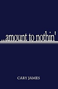 Amount to Nothin (Paperback)