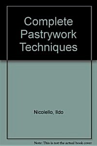 Complete Pastrywork Techniques (Paperback)