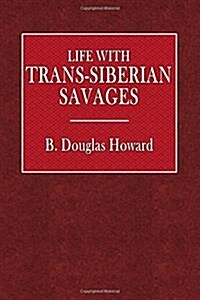 Life With Trans-siberian Savages (Paperback)