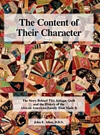 The Content of Their Character: The Story Behind This Antique Quilt and the History of the African American Family That Made It (Paperback)