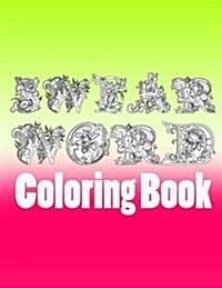 Swear Word Coloring Book: Swearing Coloring Books for Adults Relaxation Featuring Insults, Swear and Curse Words (Paperback)