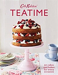 Cath Kidston Teatime : 50 Cakes and Bakes for Every Occasion (Hardcover)