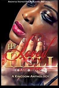 He Loved the Hell Out of Me: A Kingdom Anthology (Paperback)