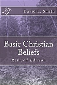 Basic Christian Beliefs: Revised Edition (Paperback)