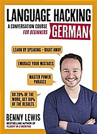 LANGUAGE HACKING GERMAN (Learn How to Speak German - Right Away) : A Conversation Course for Beginners (Multiple-component retail product)