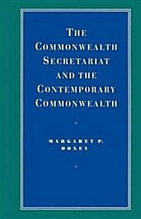 The Commonwealth Secretariat and the Contemporary Commonwealth (Paperback)