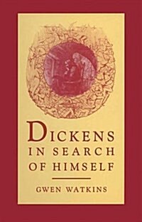 Dickens in Search of Himself : Recurrent Themes and Characters in the Work of Charles Dickens (Paperback)