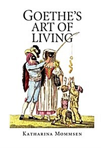 Goethes Art of Living (Paperback)