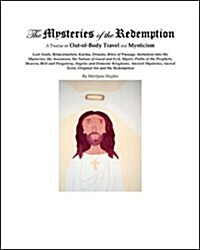 The Mysteries of the Redemption: A Treatise on Out-Of-Body Travel and Mysticism (Paperback)