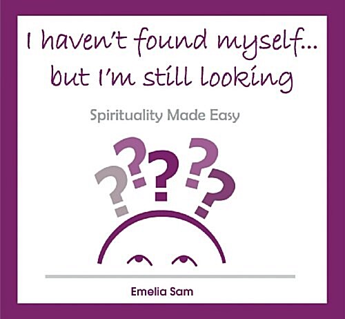 I Havent Found Myself... but Im Still Looking (Paperback)