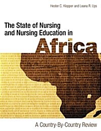 The State of Nursing and Nursing Education in Africa (Paperback, 1st)