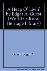 A Heap O Livin by Edgar A. Guest (Paperback)