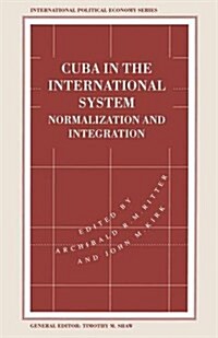 Cuba in the International System : Normalization and Integration (Paperback, 1st ed. 1995)