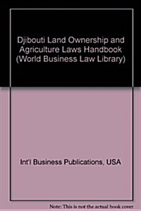 Djibouti Land Ownership and Agriculture Laws Handbook (Paperback)