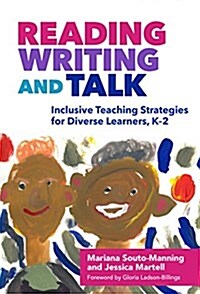 Reading, Writing, and Talk: Inclusive Teaching Strategies for Diverse Learners, K-2 (Paperback)