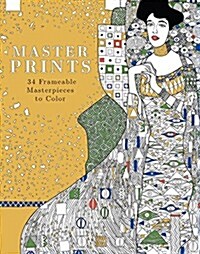 Master Prints: 34 Frameable Masterpieces to Color (Paperback)
