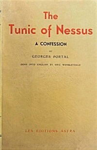 The Tunic of Nessus: Being the Confessions of an Invert (Paperback)