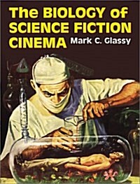 The Biology of Science Fiction Cinema (Hardcover)