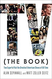 TV (the Book): Two Experts Pick the Greatest American Shows of All Time (Paperback)