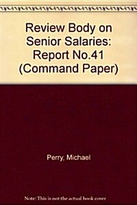 Review Body on Senior Salaries, Report on Senior Salaries (Hardcover)