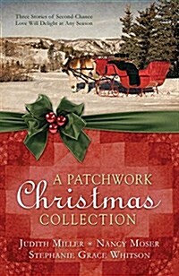 A Patchwork Christmas Collection: Three Stories of Second-Chance Love Will Delight at Any Season (Paperback)