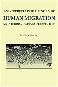 An Introduction to the Study of Human Migration (Paperback)