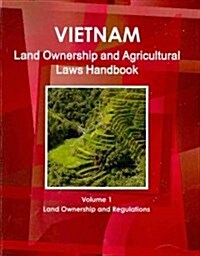 Vietnam Land Ownership and Agricultural Land Handbook (Paperback, Reprint, Updated)