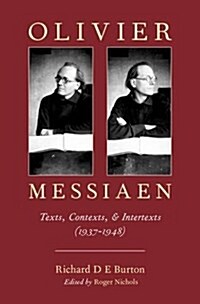 Olivier Messiaen: Texts, Contexts, and Intertexts (1937--1948) (Hardcover)