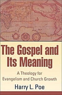 The Gospel and Its Meaning (Paperback)