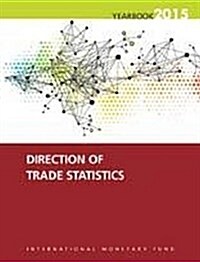 Direction of Trade Statistics Yearbook: 2015 (Paperback)
