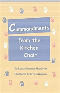 Commandments from the Kitchen Chair (Paperback)