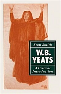 W. B. Yeats: A Critical Introduction (Paperback, 1990)