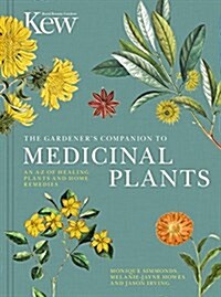 Gardeners Companion to Medicinal Plants : An A-Z of Healing Plants and Home Remedies (Hardcover)