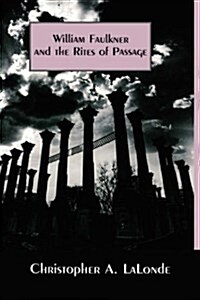 William Faulkner and the Rites of Passage (Hardcover)