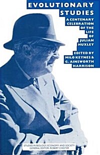 Evolutionary Studies : A Centenary Celebration of the Life of Julian Huxley (Paperback)