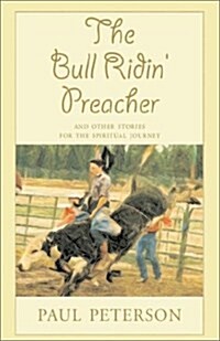 The Bull Ridin Preacher (Hardcover)