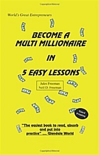 Become a Multi Millionaire in 5 Easy Lessons (Paperback)