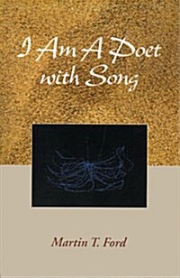 I Am a Poet With Song (Paperback)