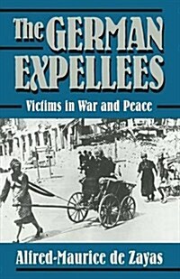 The German Expellees: Victims in War and Peace (Paperback, 1st ed. 1993)