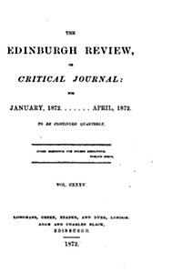 The Edinburgh Review, or Critical Journal - Vol. CXXXV (Paperback)