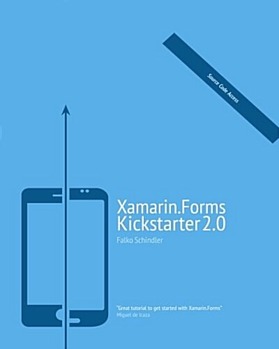 Xamarin.Forms Kickstarter 2.0: Compilable Code Examples for Solving Typical Cross-Platform Tasks (Paperback)