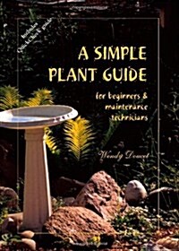 A Simple Plant Guide for Beginners and Maintenance Technicians (Paperback)