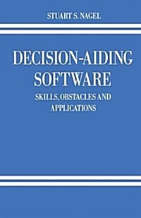 Decision-Aiding Software : Skills, Obstacles and Applications (Paperback)