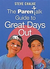 The Parentalk Guide to Great Days Out (Paperback)