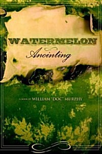 Watermelon Anointing (Paperback)