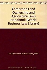 Cameroon Land Ownership and Agriculture Laws Handbook (Paperback)