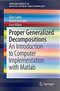 Proper Generalized Decompositions: An Introduction to Computer Implementation with MATLAB (Paperback, 2016)