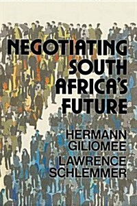Negotiating South Africas Future (Paperback)