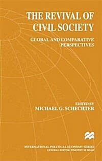 The Revival of Civil Society : Global and Comparative Perspectives (Paperback)