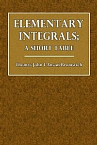 Elementary Integrals: A Short Table (Paperback)